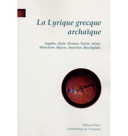 La Lyrique grecque archaïque (VIIe-VIe siècles)