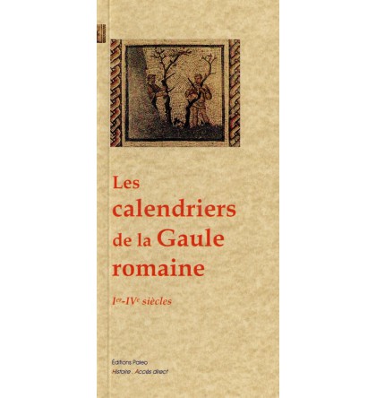 LES CALENDRIERS DE LA GAULE ROMAINE