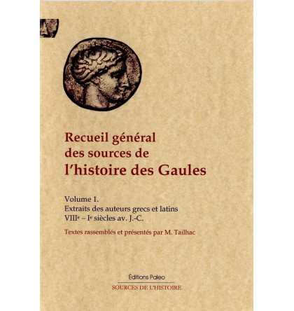 Recueil général des sources de l'histoire des Gaules.