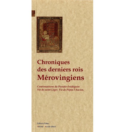 CHRONIQUES DES DERNIERS ROIS MEROVINGIENS