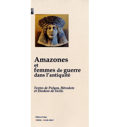 AMAZONES ET FEMMES DE GUERRE DANS L'ANTIQUITE