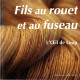 FILS AU ROUET ET AU FUSEAU