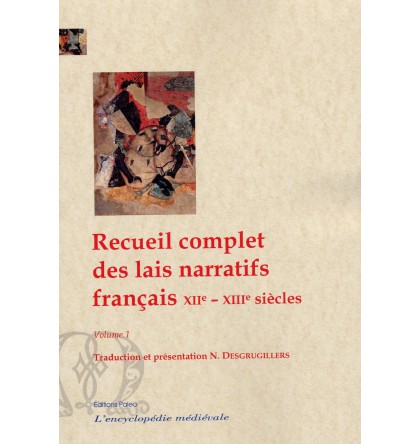 Recueil complet des lais narratifs français. XIIe - XIIIe siècles.