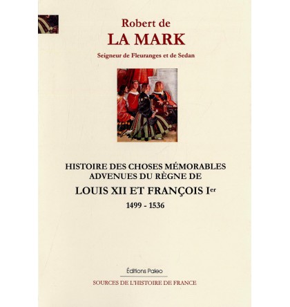 Robert de LA MARK, seigneur de Fleurange et de Sedan