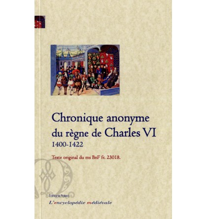 Chronique anonyme du règne de Charles VI (1400-1422)