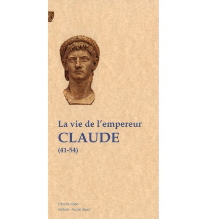 La Vie de l'empereur Claude (41-54)